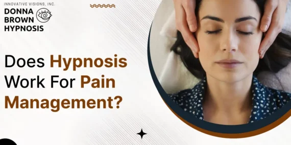 Does Hypnosis Work For Pain Management